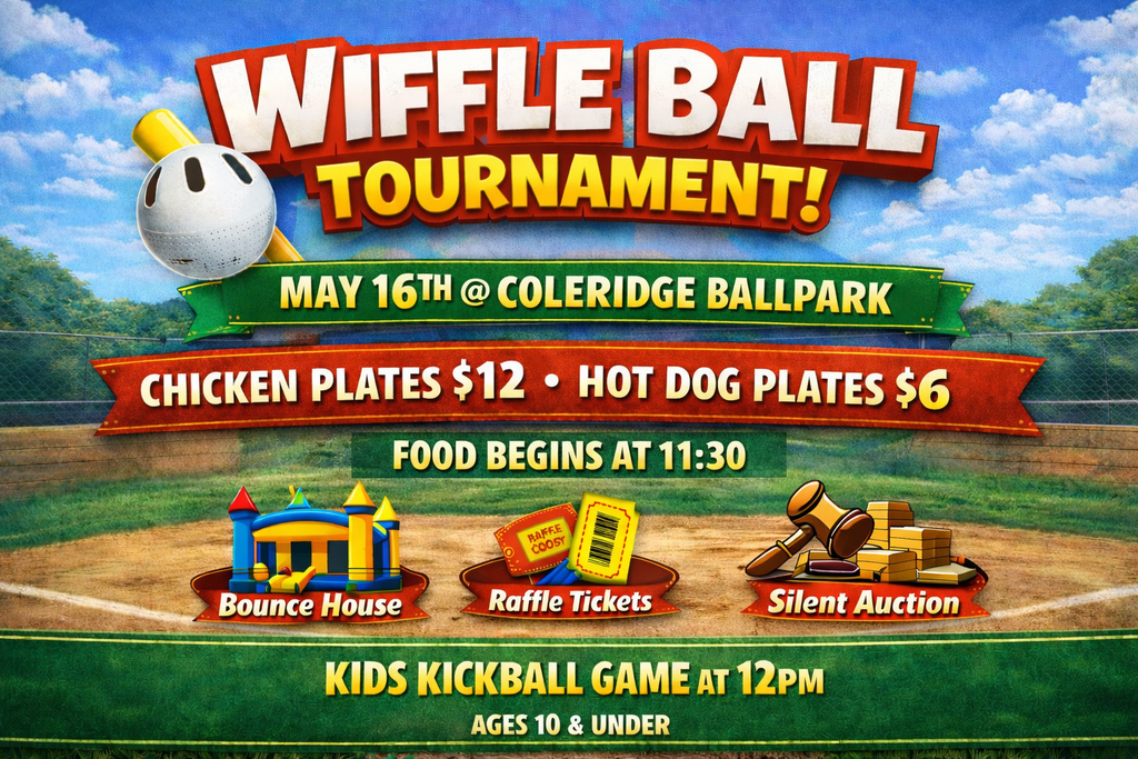 Come support Coleridge Boosters.  Wiffle ball tournament, food, games, raffle, and silent auction!  May 16th starting at 11:30.