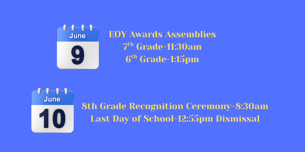 End of Year Award Assemblies for 6th,  7th and 8th Grades