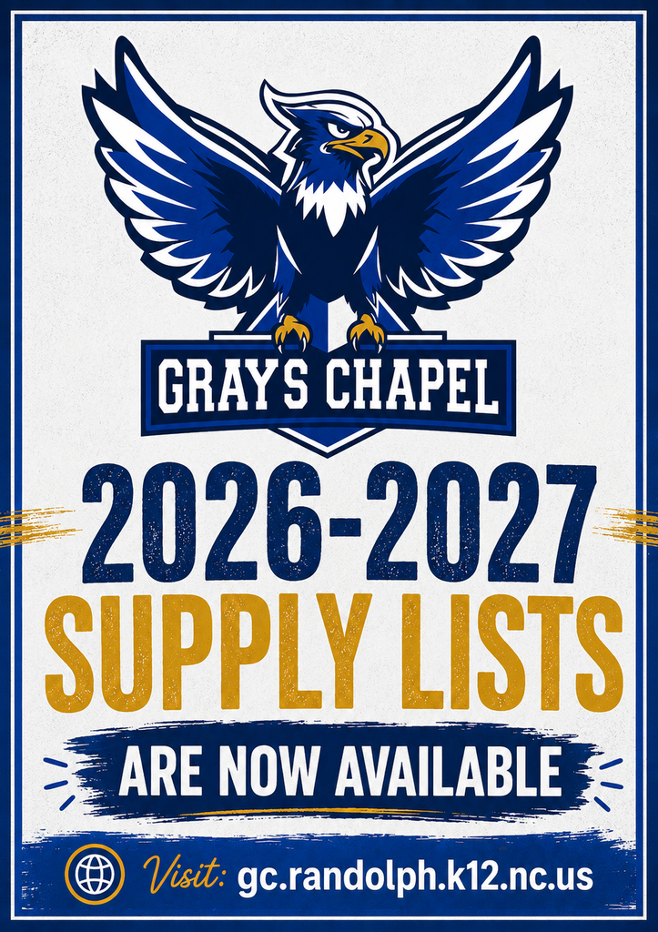 Grays Chapel parents and students! The 2026-2027 supply lists are now available on our website. Just visit: gc.randolph.k12.nc.us and scroll down to "School Supply List."  Hope you're having a great summer, and remember, at Grays Chapel, Every Moment Matters!