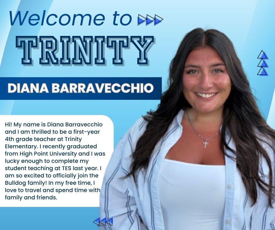 Please help welcome Diana Barravecchio to Trinity Elementary!