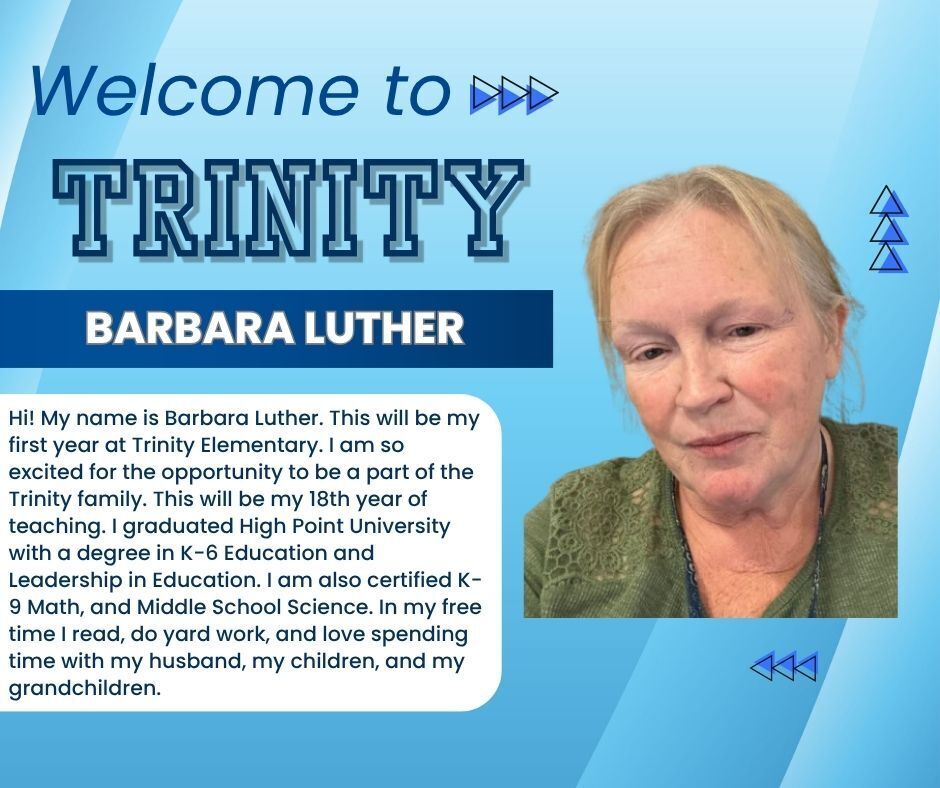 Please help welcome Barbara Luther to Trinity Elementary! She will be teaching 5th Grade math.