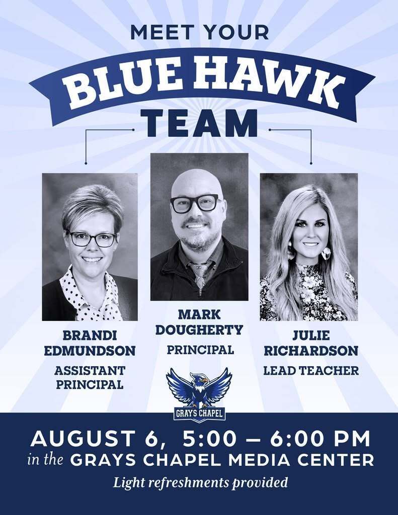 Grays Chapel Families!  Come out to the Grays Chapel Elementary Media Center from 5:00-6:00 pm on August 6th to meet the Blue Hawk Leadership Team. Light refreshments will be offered, too!  We hope to see you then!  #GraysChapelElementary #EveryMomentMatters