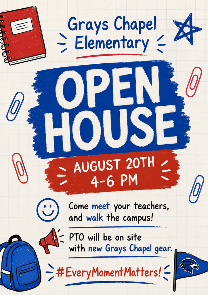Grays Chapel Elementary is having its 2026-2027 Open House on Thursday, August 20th, from 4:00 - 6:00. Come meet your teachers, walk the campus, and check out the new school gear at the PTO table. We can't wait to see you! #EveryMomentMatters!