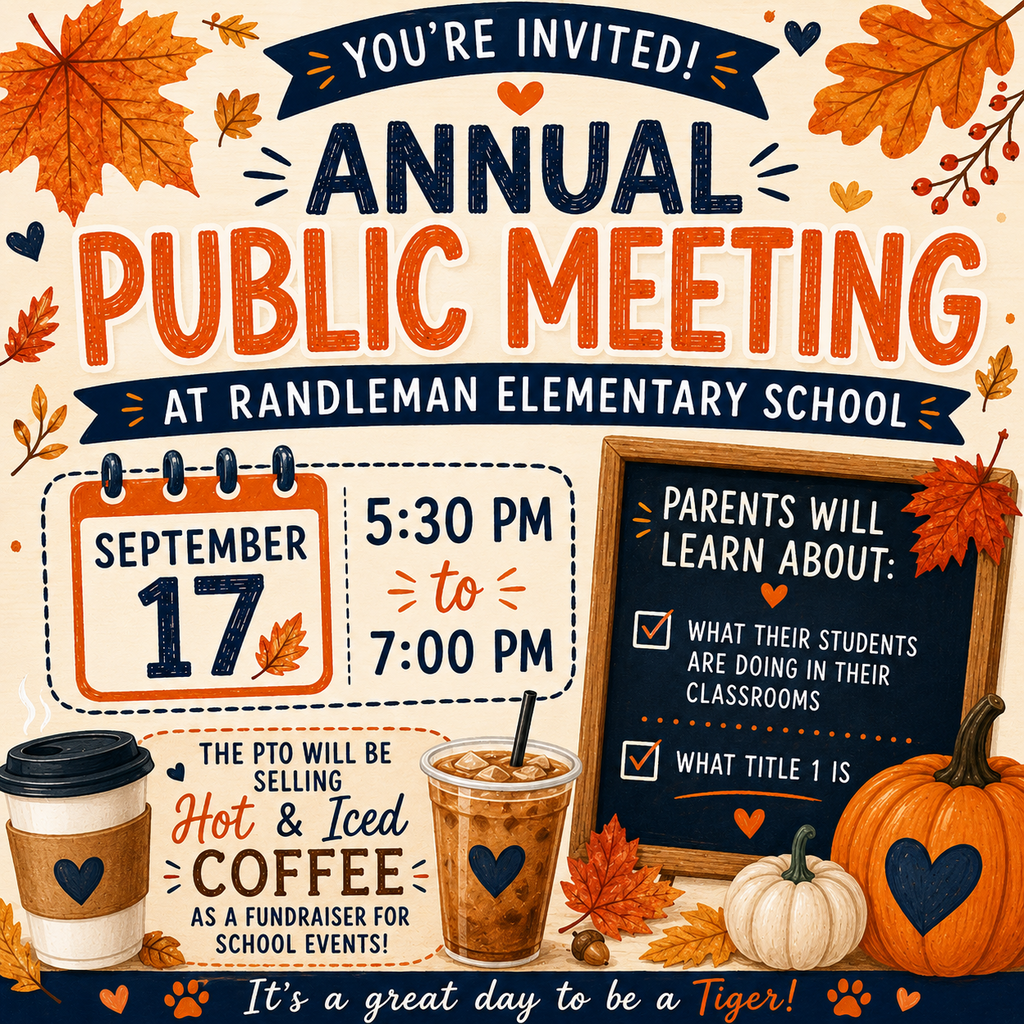 🍂🐯 YOU’RE INVITED! 🐯🍂 Join us for the Annual Public Meeting at Randleman Elementary School on September 17 from 5:30–7:00 PM! 📚 Parents will have the opportunity to learn more about: ✨ What students are doing in their classrooms ✨ What Title I is and how it supports our students and families ☕🍁 BONUS: The PTO will be selling hot and iced coffee as a fundraiser to support school events! Come grab a cup and support our school! We can’t wait to see our Randleman families! 💙 It’s a great day to be a Tiger! 🐯