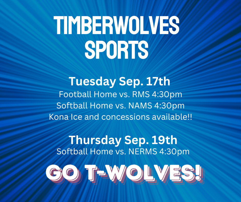 Timberwolves sports, Tuesday September 17th, Football game at home, 4:30, Softball game at Home, 4:30 , Kona Ice and concessions available. Thursday September 19th, Softball at home at 4:30. Go T-Wolves!