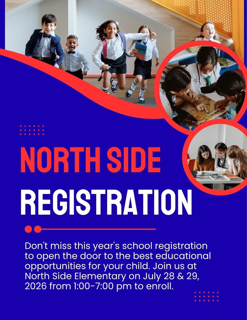 In-person registration for North Side Elementary is July 28 & 29.