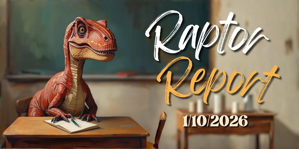Raptor at a desk with a chalkboard behind, Raptor Report- 1/10/2026