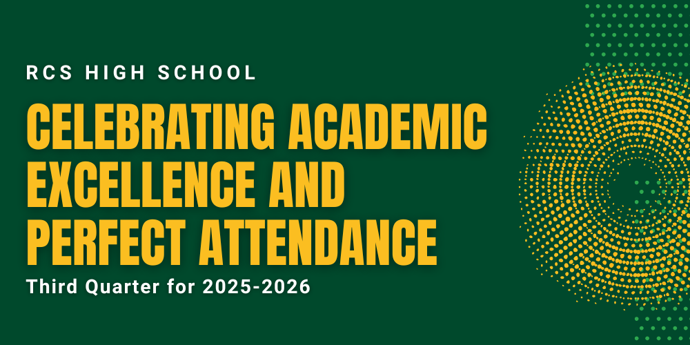 RCS High School Celebrating Academic Excellence and Perfect Attendance: Third Quarter for 2025-2026