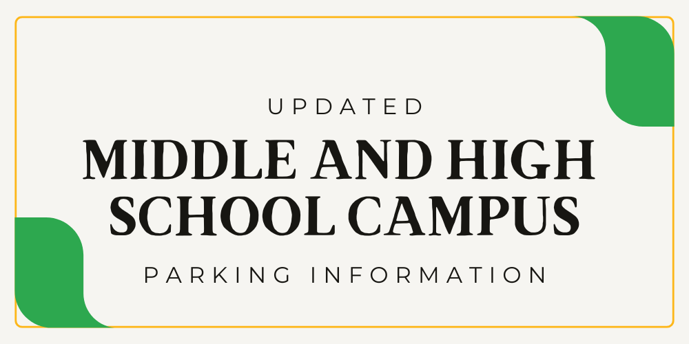 Updated Middle and High School Campus Parking Information