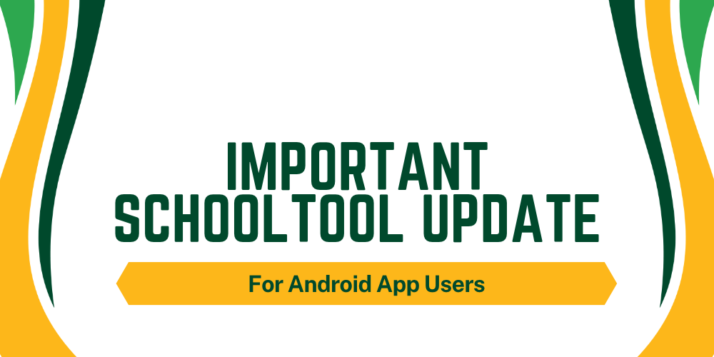 Important SchoolTool Update For Android App Users
