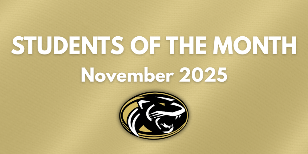 A gold backdrop with the words, "STUDENTS OF THE MONTH November 2025" in the center with a panther logo beneath the text
