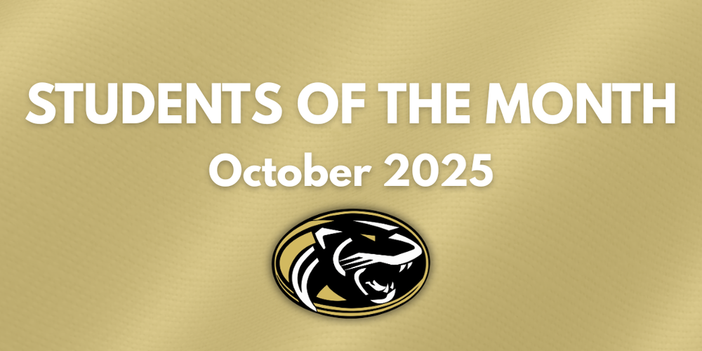 A gold backdrop with the words, "STUDENTS OF THE MONTH October 2025" in the center with a panther logo beneath the text