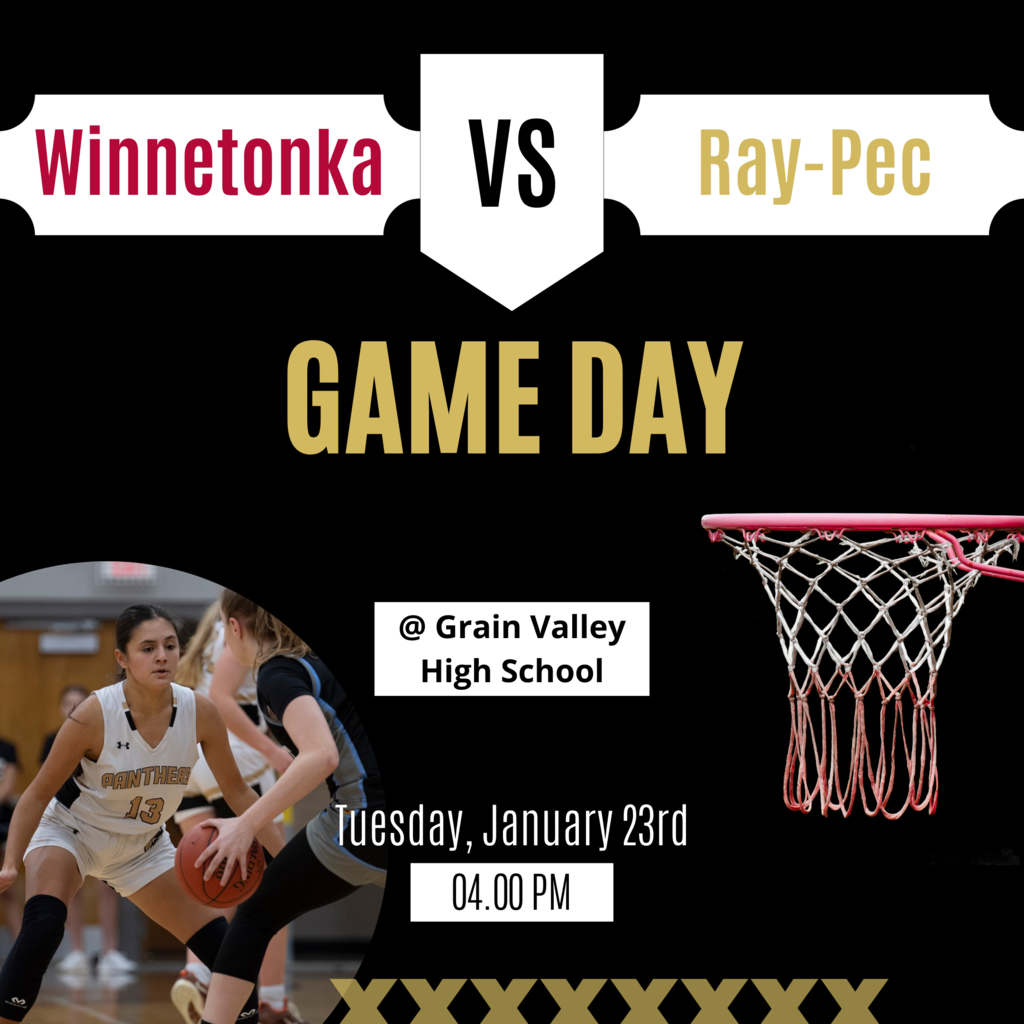Winnetonka vs Ray-Pec. Game Day. @ Grain Valley High School. Tuesday, January 23rd. 4:00 pm. Photo of girls' basketball player defending an opponent in the bottom corner of the graphic.
