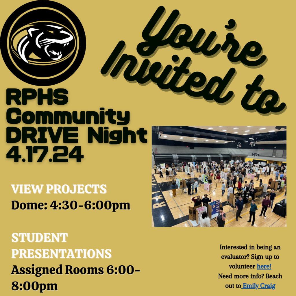 You're invited to RPHS Community DRIVE Night 4.17.24. View Projects Dome: 4:30-6:00. Student presentations in assigned rooms 6-8 pm. Photo of past DRIVE Night event.