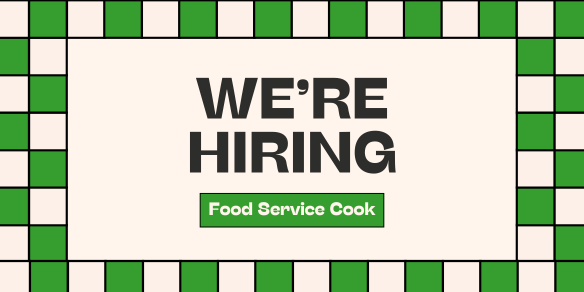 We're Hiring Food Service Cook