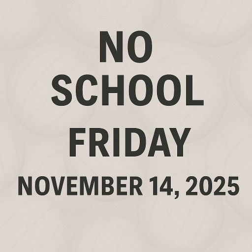 No School Friday, November 14, 2025