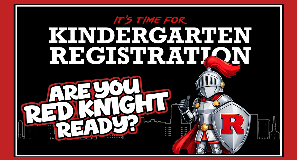 It's time for Kindergarten Registration. Are you red Knight Ready?