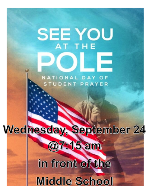 see you at the pole national day of studen prayaer, wed sept 24, @ 7:15 am in front of the middle shcool