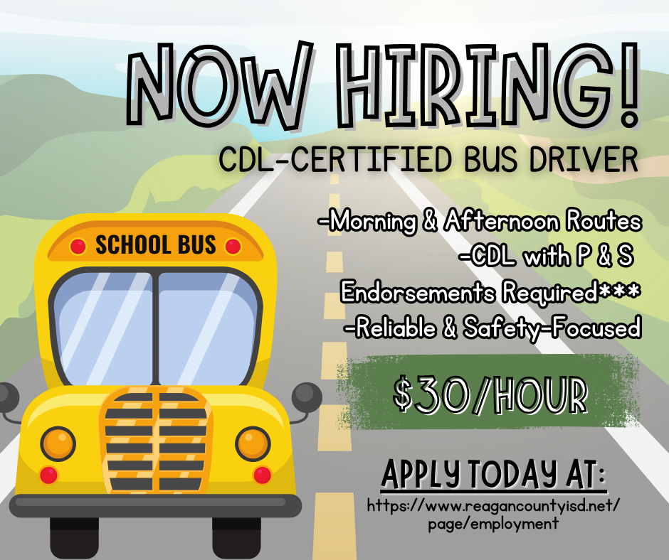  NOW HIRING! CDL-Certified bus driver -Morning & Afternoon Routes -CDL with P & S  Endorsements Required*** -Reliable & Safety-Focused $30/HOUR Apply Today at: https://www.reagancountyisd.net/page/employment