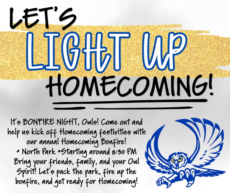 let’s light up homecoming! bonfire will start around 8:30 PM THIS EVENING AT THE NORTH PARK