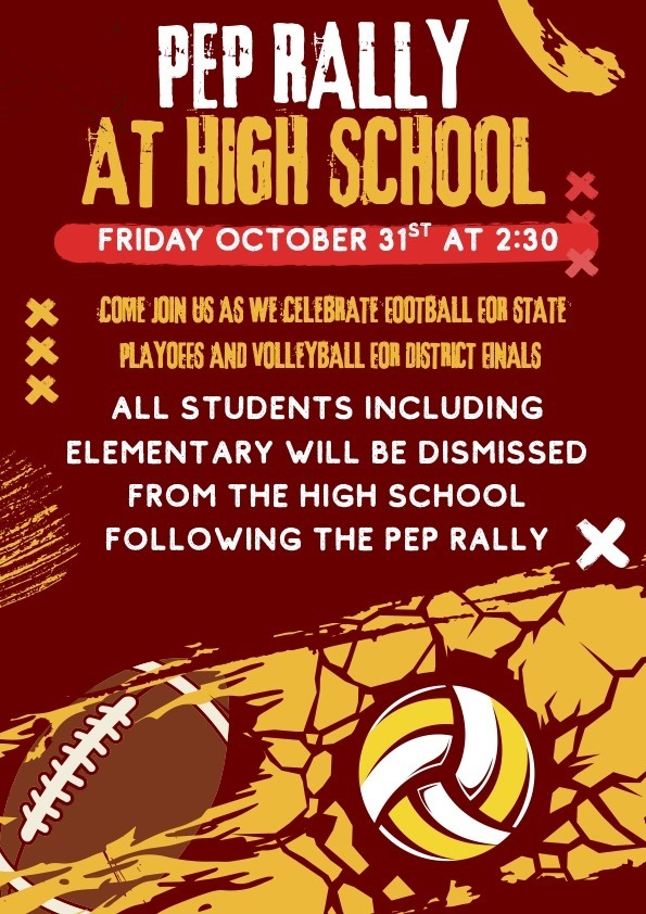 Pep Rally Friday October 31st at 2:30 at the high school