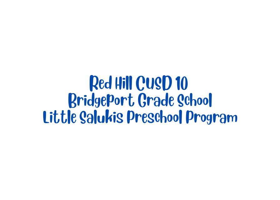 Red Hill CUSD 10 Bridgeport Grade School Little Salukis Preschool Program