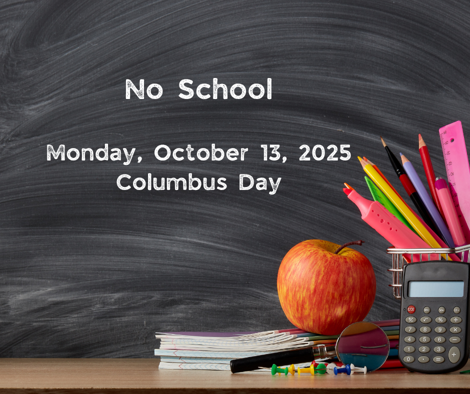 No School, Monday, October 13, 2025, Columbus Day