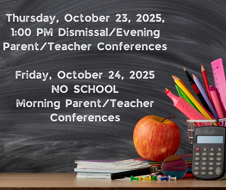 Early Dismissal and Parent Teacher Conferences