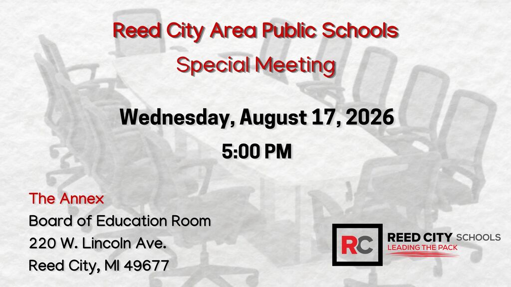 Reed City Area Public Schools will hold a Special Meeting on Monday, August 17, 2026 at 5:00 p.m.