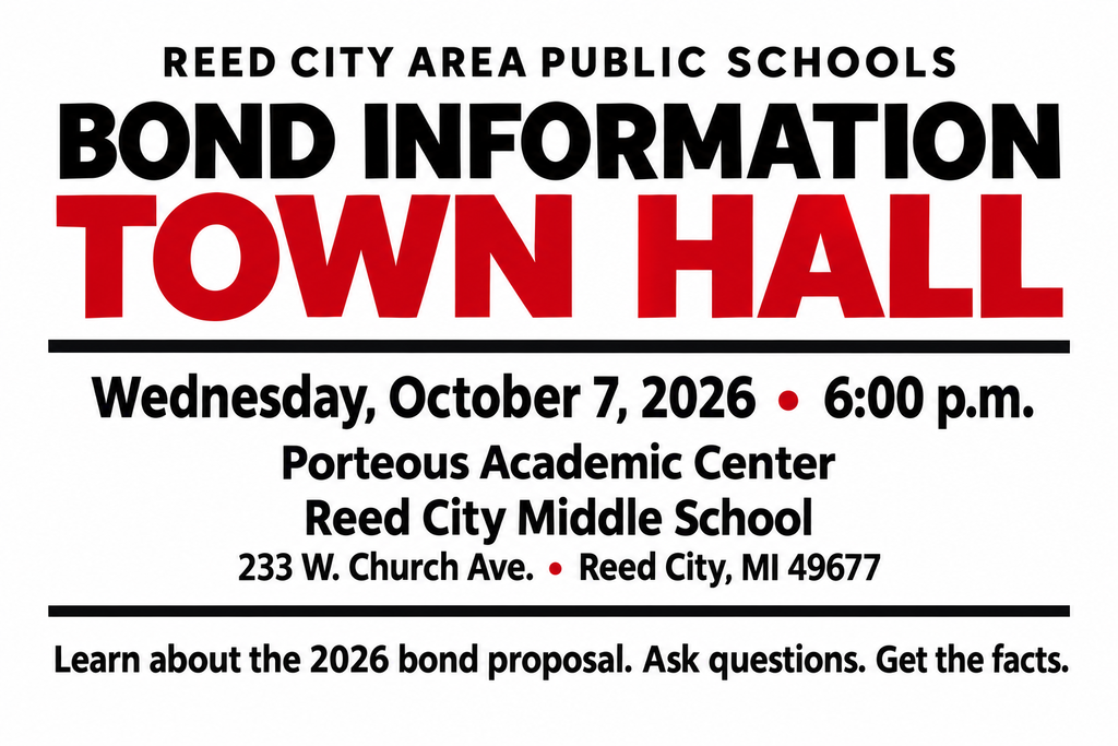 RCAPS Bond Information Town Hall - Weds., 10/7/2026 at 6:00 PM at the Porteous Academic Center, 233 W. Church Ave, Reed City