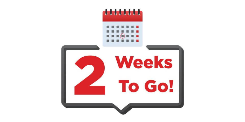 2 weeks to go written out