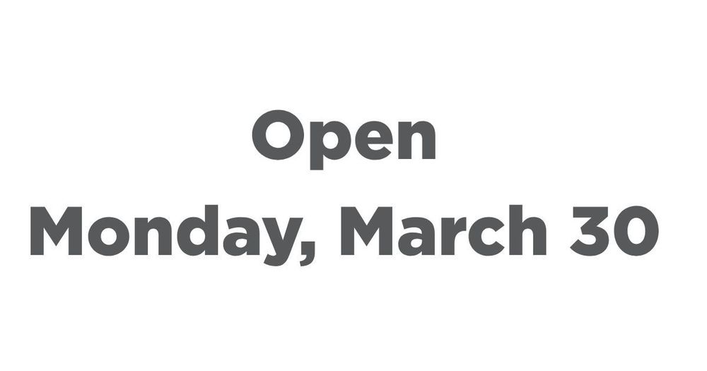 Open Monday, March 30