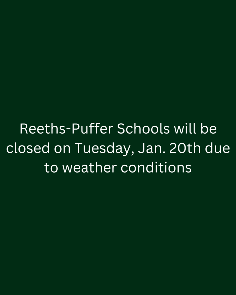 Reeths-Puffer Schools will be closed on Tuesday, Jan. 20th, due to weather conditions