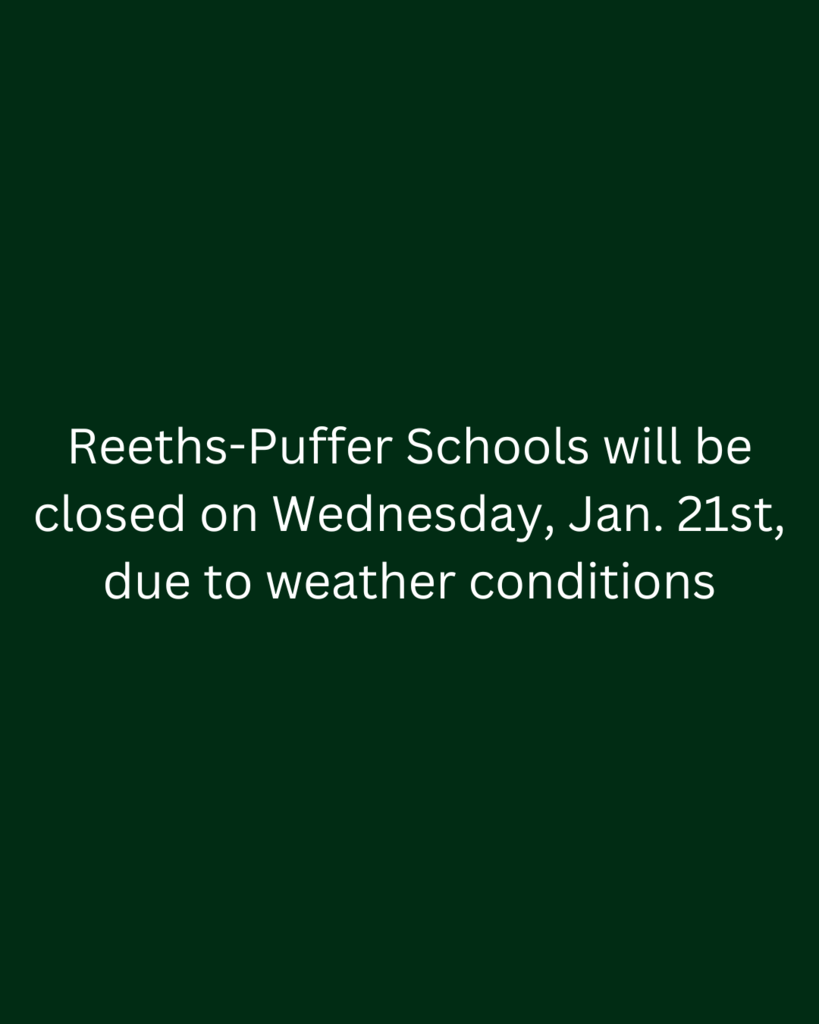 Reeths-Puffer Schools will be closed on Wednesday, Jan. 21st, due to weather conditions