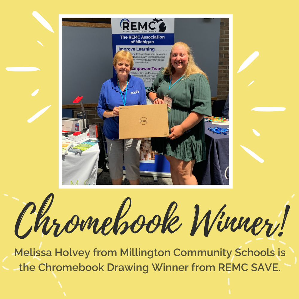 A yellow promotional graphic with a photo of two women holding a chromebook and large celebratory words indicating a winner. They are standing in front of a conference booth with a REMC sign.