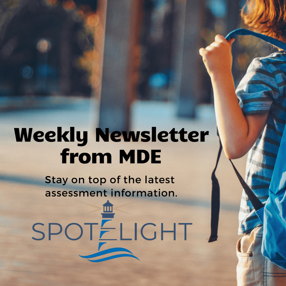 A close-up photo of a student wearing a blue-striped shirt and light khaki pants, holding the strap of a blue backpack. Text reads: “Weekly Newsletter from MDE. Stay on top of the latest assessment information.” Below is the “Spotlight” logo, featuring a lighthouse with waves at its base.