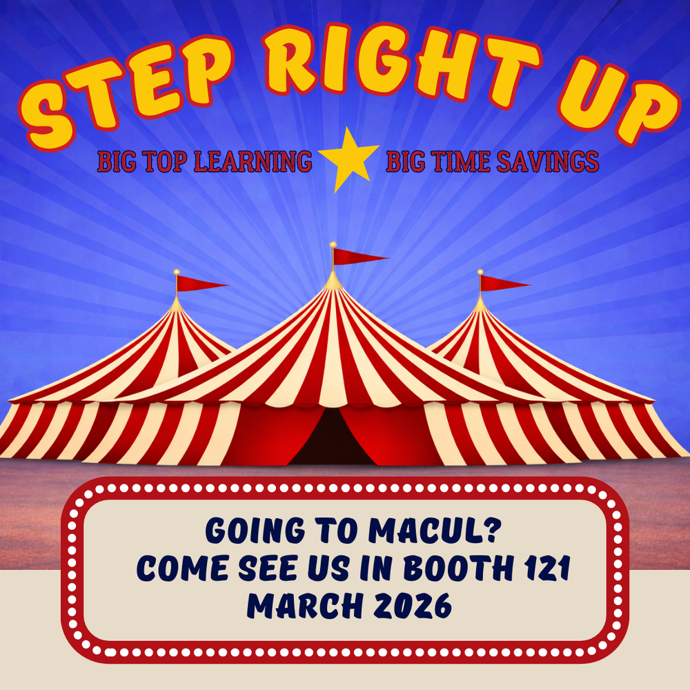 Promotional graphic with a circus theme. Large yellow text at the top reads “Step Right Up.” Beneath it, red text reads “Big Top Learning” and “Big Time Savings,” separated by a yellow star. Three red-and-white striped circus tents appear in the center against a blue sunburst background. At the bottom, a marquee-style sign reads: “Going to MACUL? Come see us in Booth 121 March 2026