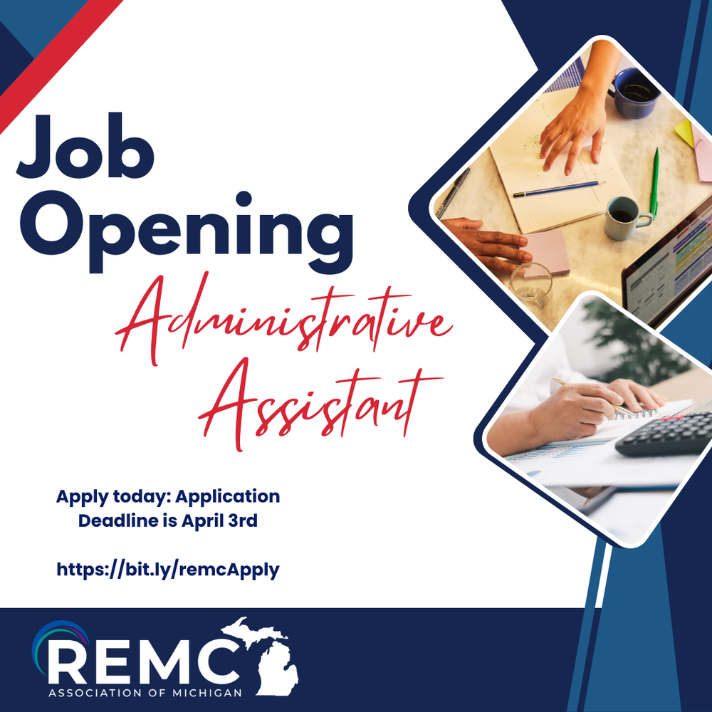 Graphic announcing a job opening for an Administrative Assistant with the REMC Association of Michigan. Text reads: “Job Opening – Administrative Assistant. Apply today. Application deadline is April 3. https://bit.ly/remcApply.” The graphic includes photos of people writing in notebooks, using a calculator, and working at a table with coffee and office supplies. The REMC Association of Michigan logo appears at the bottom.