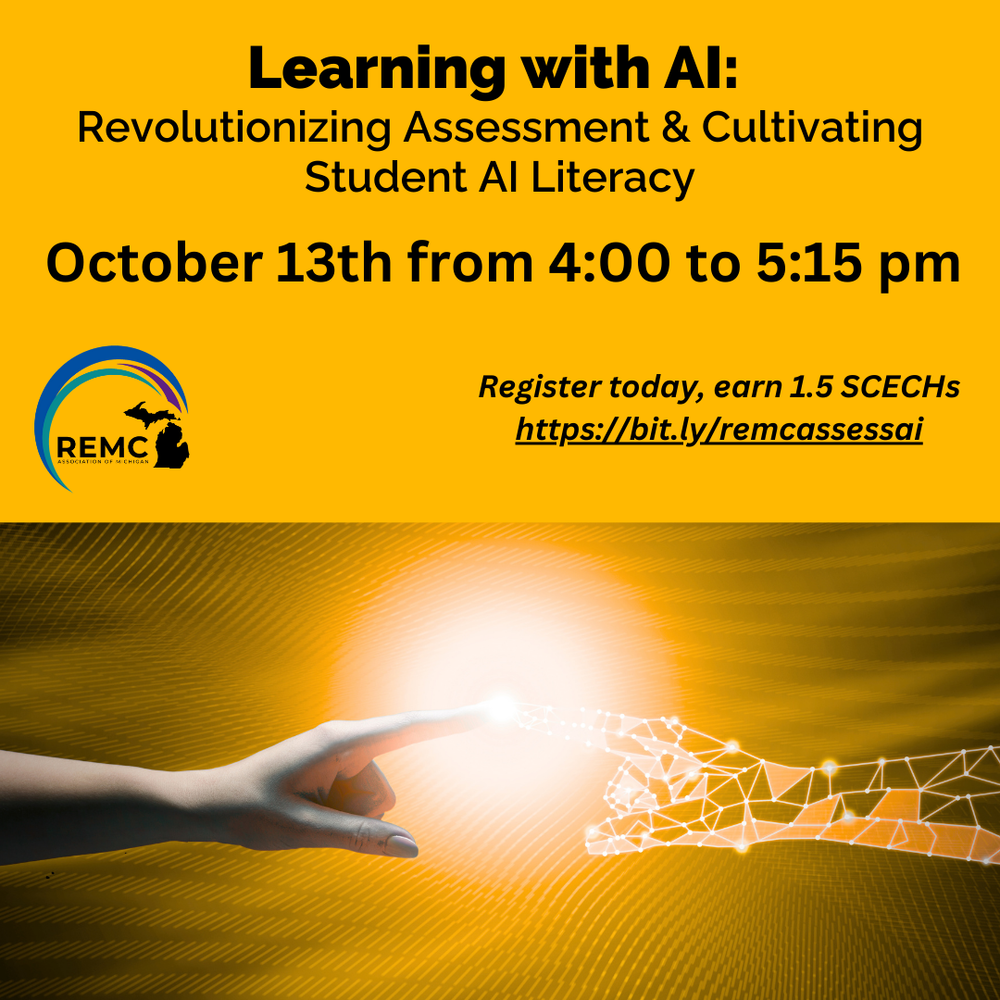 A yellow promotional graphic for REMC webinar titled "Learning with AI: Revolutionizing Assessment & Cultivating Student AI Literacy." Bottom image shows a human hand reaching toward a glowing digital hand. REMC logo with the Michigan outline appears on the left.