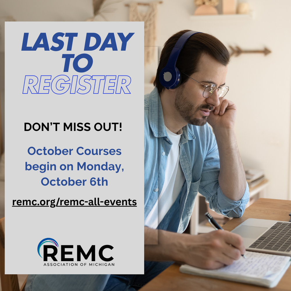 A man wearing blue headphones and glasses sits at a desk, taking notes while looking at a laptop screen. To the left, bold text reads: "Last Day to Register. Don't Miss Out! October Courses begin on Monday, October 6th." The REMC Association of Michigan logo appears at the bottom.
