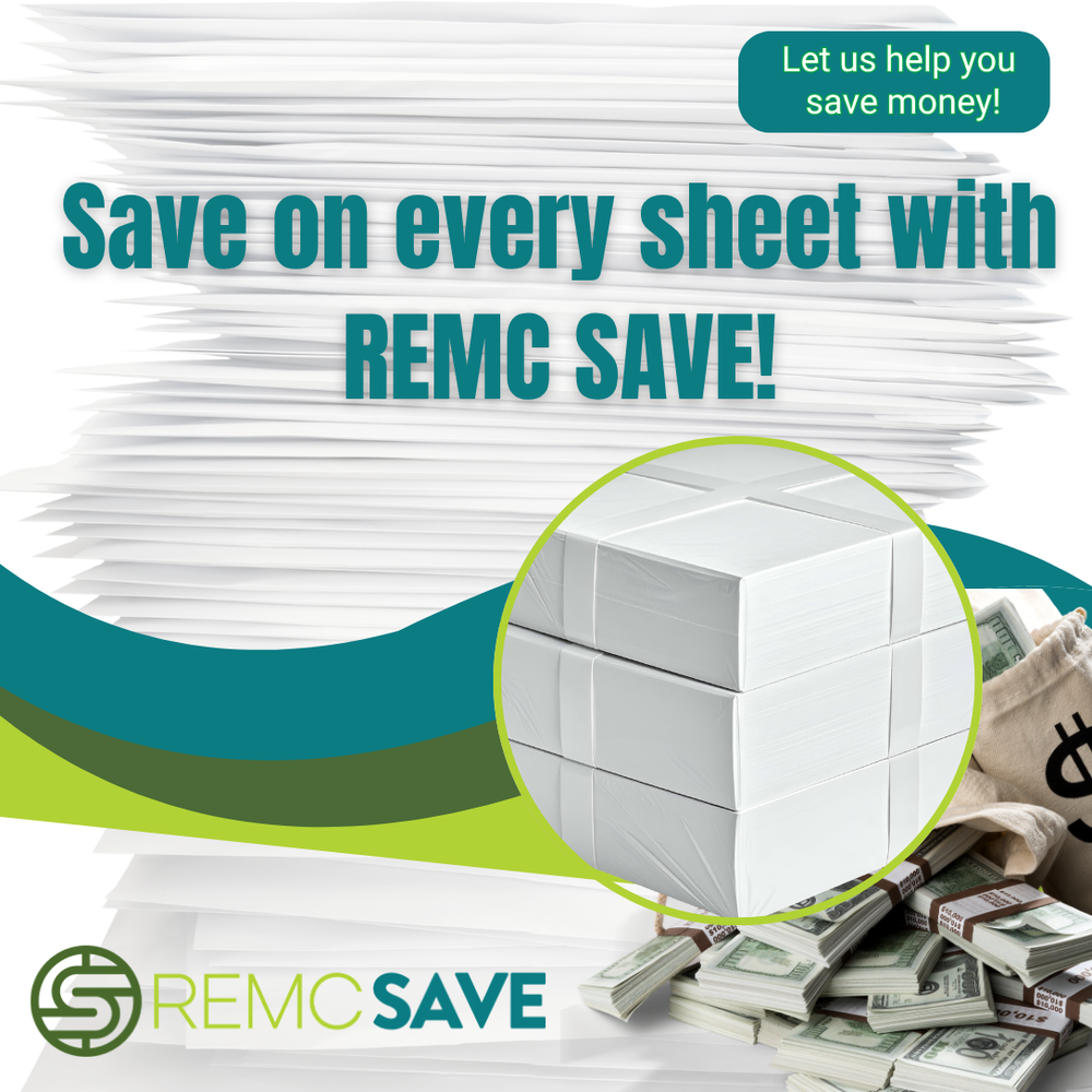 Promotional graphic with stacked white paper sheets in the background and text reading “Save on every sheet with REMC SAVE!” A green badge says “Let us help you save money!” A circular inset shows bundled reams of paper stacked on top of cash, alongside the REMC SAVE logo.