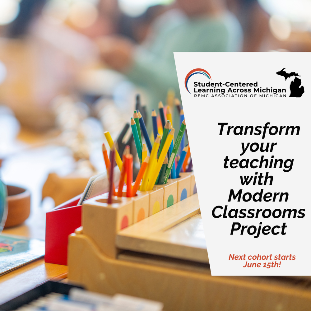 Graphic showing a classroom scene with a container of colorful pencils in the foreground and a blurred background of students working. On the right side, text reads: “Student-Centered Learning Across Michigan, REMC Association of Michigan. Transform your teaching with Modern Classrooms Project. Next cohort starts June 15th.