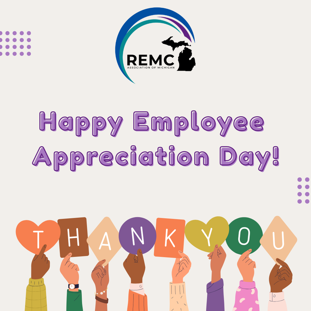 Graphic from the REMC Association of Michigan featuring the message “Happy Employee Appreciation Day!” in large purple lettering. The REMC logo appears at the top. Along the bottom, diverse illustrated hands hold colorful shapes that spell “THANK YOU,” symbolizing gratitude and appreciation.