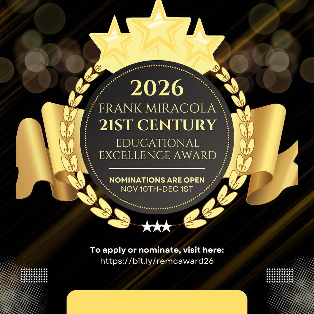 Graphic announcing the 2026 Frank Miracola 21st Century Educational Excellence Award. The design features a gold circular emblem with laurel leaves, three gold stars at the top, and a black background with light reflections. Text reads: “2026 Frank Miracola 21st Century Educational Excellence Award. Nominations are open Nov 10th–Dec 1st. To apply or nominate, visit here: https://bit.ly/remcaward26