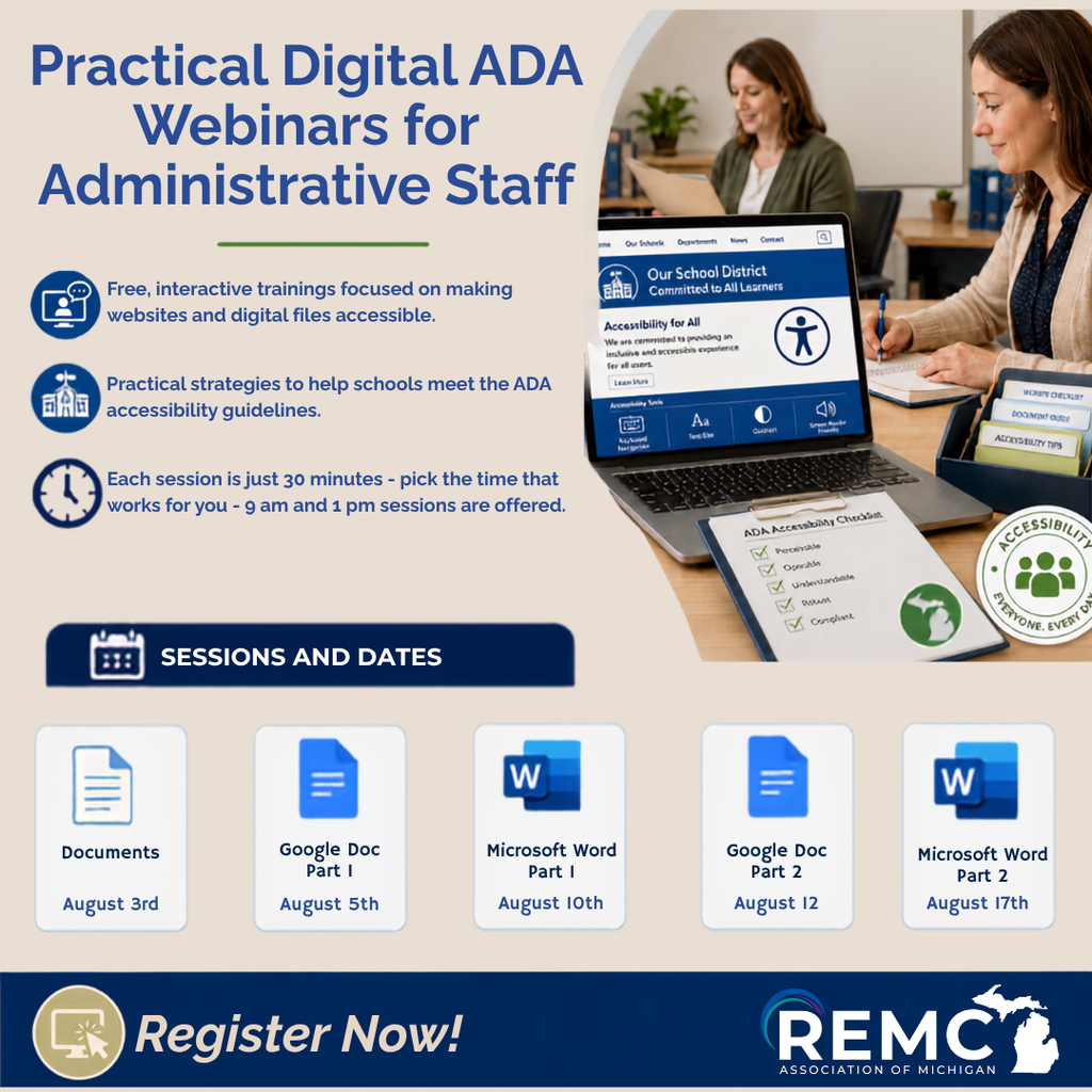 Graphic promoting free, interactive digital ADA accessibility webinars for administrative staff. Sessions include Documents on August 3, Google Docs Part 1 on August 5, Microsoft Word Part 1 on August 10, Google Docs Part 2 on August 12, and Microsoft Word Part 2 on August 17. Each topic offers sessions at 9 a.m. and 1 p.m. The graphic includes a “Register Now” message and the REMC Association of Michigan logo.