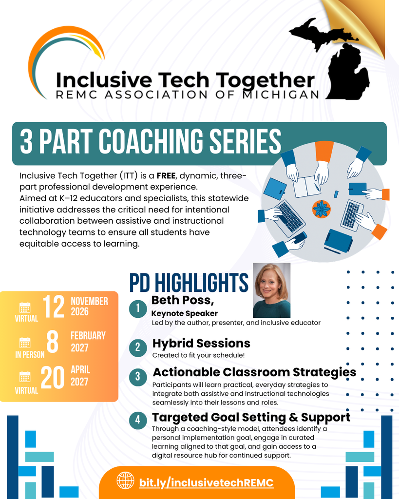 Graphic promoting Inclusive Tech Together, a free three-part professional development coaching series for K–12 educators and specialists. Sessions are November 12, 2026, virtual; February 8, 2027, in person; and April 20, 2027, virtual. Highlights include keynote speaker Beth Poss, hybrid sessions, actionable classroom strategies, and personalized goal setting and support. Learn more at bit.ly/inclusivetechREMC. The logo for Inclusive Tech together is across the top and it includes a photo of the keynote speaker Beth Poss.