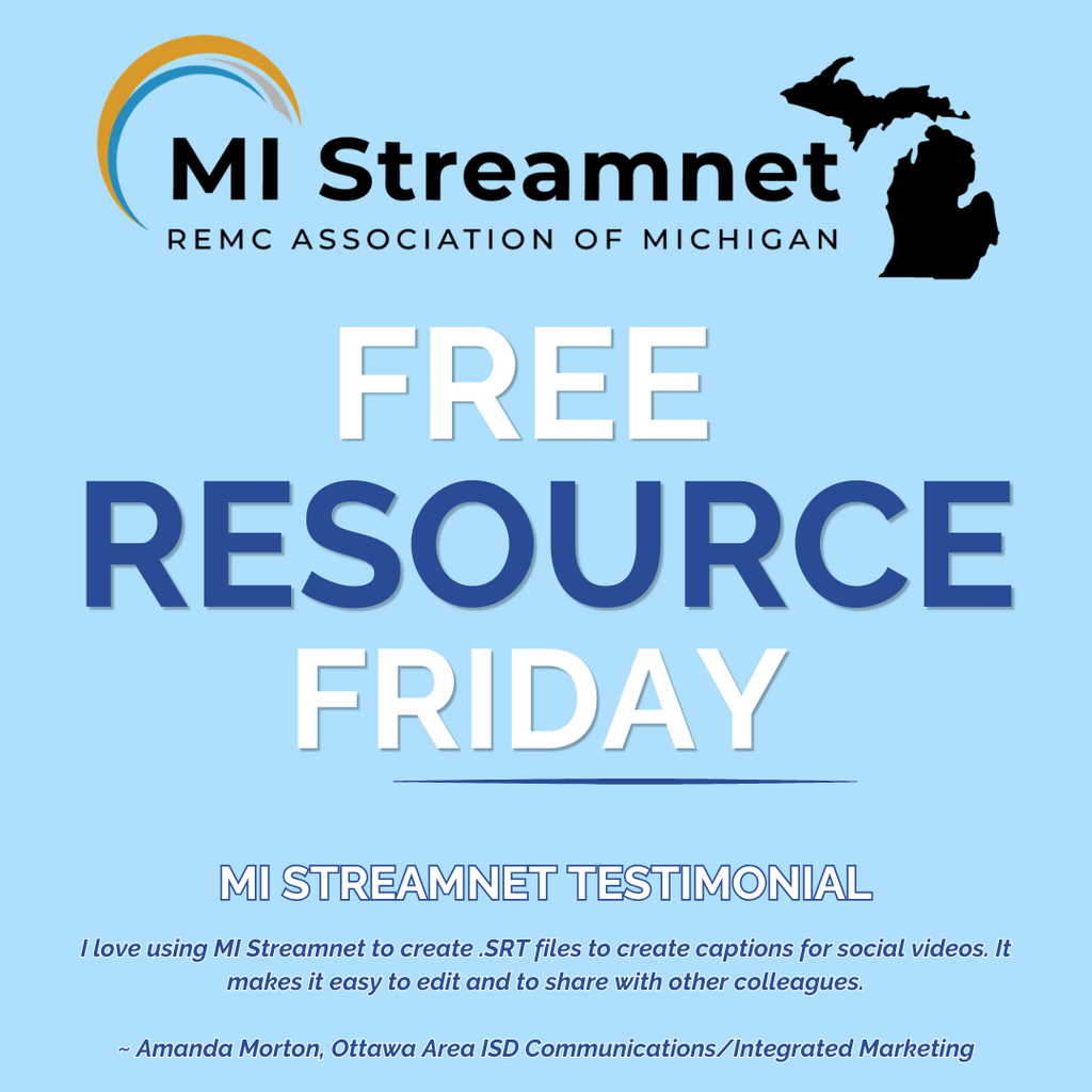 Free Resource Friday graphic featuring MI Streamnet logo at the top and a testimonial from Amanda Morton of Ottawa Area ISD Communications/Integrated Marketing. The testimonial praises MI Streamnet for making it easy to create, edit, and share SRT caption files for social media videos.
