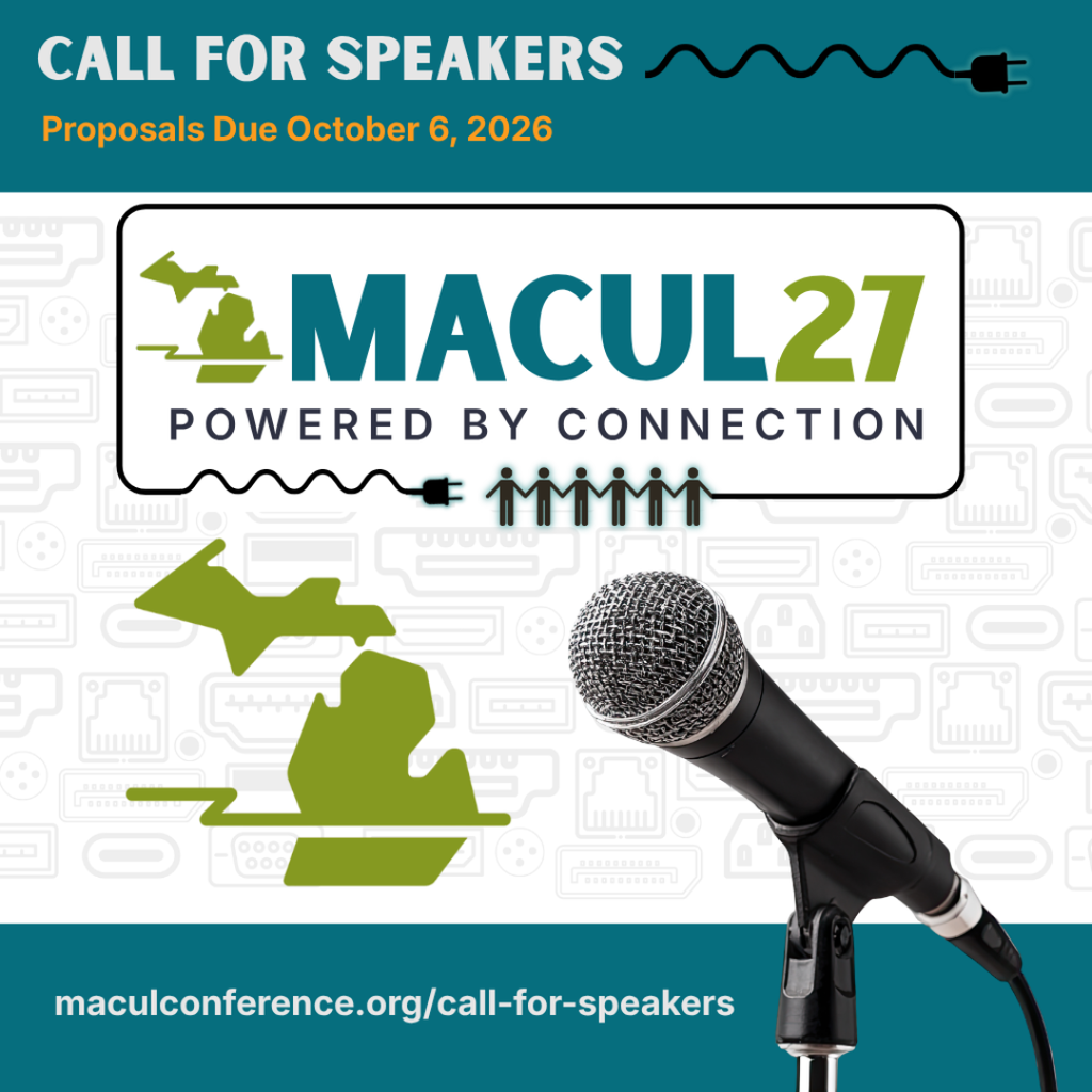 Graphic announcing the 2027 MACUL Conference Call for Speakers. Proposals are due October 6, 2026. The graphic features the MACUL27 “Powered by Connection” logo, Michigan icons, connection-themed graphics, and a microphone. More information is available at maculconference.org/call-for-speakers.