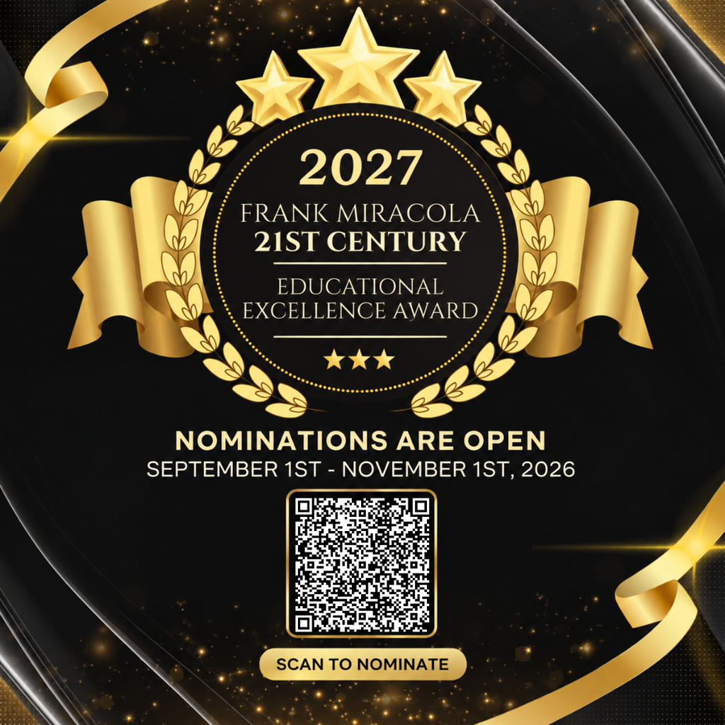 Black and gold graphic for the 2027 Frank Miracola 21st Century Educational Excellence Award. Nominations are open September 1 through November 1, 2026. A QR code is included with the instruction “Scan to Nominate.”