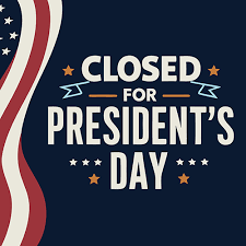 Closed for President's Day 